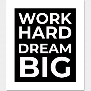 Work Hard Dream Big Posters and Art